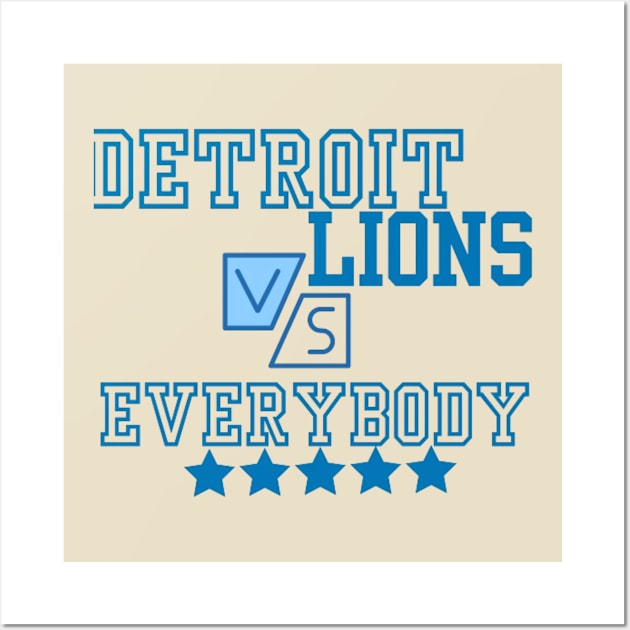Detroit Lions VS Everybody Wall Art by Alexander S.